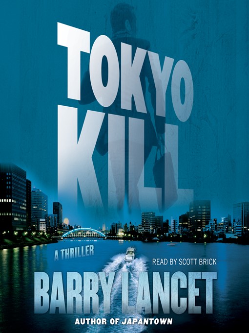 Title details for Tokyo Kill by Barry Lancet - Available